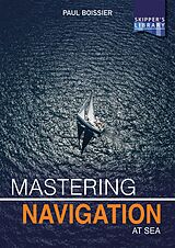 eBook (epub) Mastering Navigation at Sea de Paul Boissier