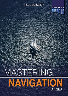 eBook (epub) Mastering Navigation at Sea de Paul Boissier