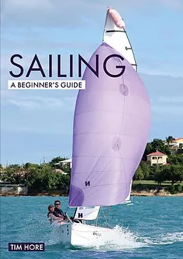 E-Book (epub) Sailing: A Beginner's Guide von Tim Hore
