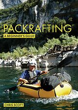 eBook (epub) Packrafting: A Beginner's Guide de Chris Scott