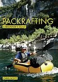 E-Book (epub) Packrafting: A Beginner's Guide von Chris Scott