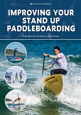 eBook (epub) Improving Your Stand Up Paddleboarding de Andy Burrows, James Van Drunen