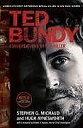 Couverture cartonnée Ted Bundy: Conversations with a Killer de Stephen G. Michaud, Hugh Aynesworth