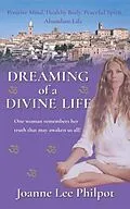 E-Book (epub) Dreaming of a Divine Life (Second Edition) von Joanne Lee Philpot