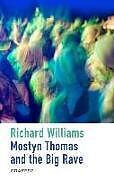 Kartonierter Einband Mostyn Thomas and the Big Rave von RICHARD WILLIAMS