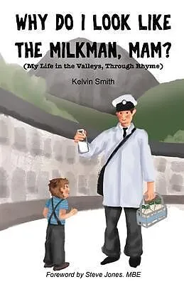 E-Book (epub) Why Do I Look Like the Milkman, Mam? von Kelvin Smith