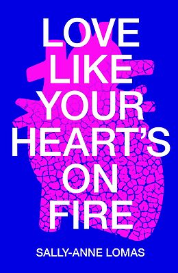 eBook (epub) Love Like Your Heart's On Fire de Sally-Anne Lomas