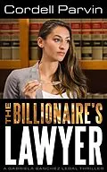 E-Book (epub) The Billionaire's Lawyer (Gabriela Sanchez, #1) von Cordell Parvin