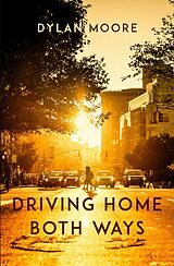 eBook (epub) Driving Home Both Ways de Dylan Moore