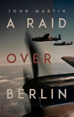 eBook (epub) A Raid Over Berlin de John Martin