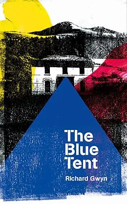 E-Book (epub) The Blue Tent von Richard Gwyn