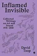 E-Book (epub) Inflamed Invisible von David Toop