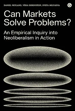 E-Book (epub) Can Markets Solve Problems? von Daniel Neyland, Vera Ehrenstein, Sveta Milyaeva