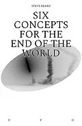 E-Book (epub) Six Concepts for the End of the World von Steve Beard