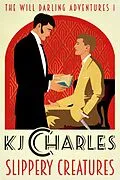 E-Book (epub) Slippery Creatures (The Will Darling Adventures, #1) von Kj Charles