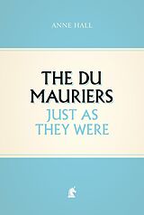 eBook (epub) The Du Mauriers Just as They Were de Anne Hall