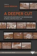 E-Book (epub) A Deeper Cut : Further Explorations of the Unconscious in Social and Political Life von 