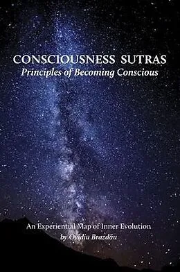 E-Book (epub) Consciousness Sutras: Principles of Becoming Conscious von Ovidiu Brazdau