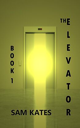 eBook (epub) The Elevator: Book One de Sam Kates