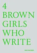 E-Book (epub) 4 BROWN GIRLS WHO WRITE von Brown Girls Who Write, Roshni Goyate, Sharan Hunjan
