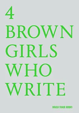 E-Book (epub) 4 BROWN GIRLS WHO WRITE von Brown Girls Who Write, Roshni Goyate, Sharan Hunjan