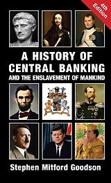 Livre Relié A History of Central Banking and the Enslavement of Mankind de Stephen Mitford Goodson