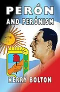 E-Book (epub) Peron and Peronism von Kerry Bolton