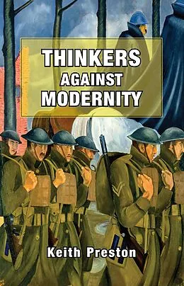 E-Book (epub) Thinkers Against Modernity von Keith Preston