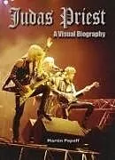 Fester Einband Judas Priest: A Visual Biography von Martin Popoff