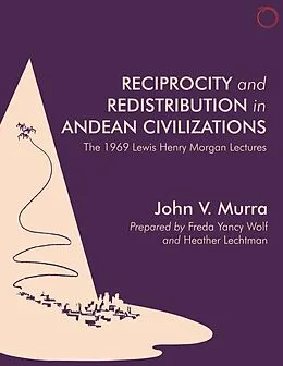 E-Book (epub) Reciprocity and Redistribution in Andean Civilizations von Murra John V. Murra