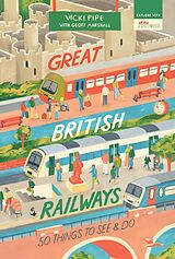 E-Book (epub) Great British Railways von Vicki Pipe, Geoff Marshall
