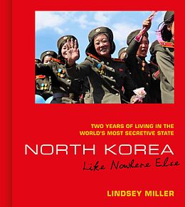 eBook (epub) North Korea: Like Nowhere Else de Lindsey Miller