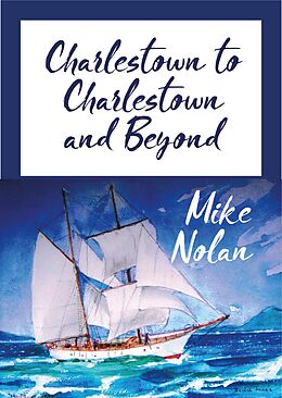 eBook (epub) Charlestown to Charlestown and Beyond de Mike Nolan