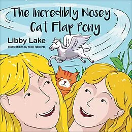 E-Book (epub) The Incredibly Nosey Cat Flap Pony von Libby Lake