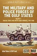 E-Book (epub) The Military and Police Forces of the Gulf States von Cliff Lord, Athol Yates
