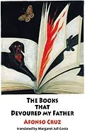E-Book (epub) The Books that Devoured my Father von Afonso Cruz