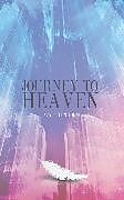 eBook (epub) Journey to Heaven de A.W. Trenholm