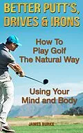 E-Book (epub) Better Putt's, Drives &amp; Irons von James Burke