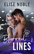 E-Book (epub) Blurred Lines (Blackstone House Romantic Suspense, #1.5) von Elise Noble