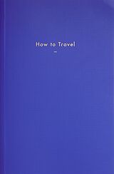 E-Book (epub) How to Travel von The School Of Life
