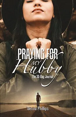 E-Book (epub) Praying For My Hubby: The 30-day Journal von 'Detola Phillips
