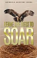 E-Book (epub) Leave the Nest to Soar von Abimbola Akinyemi Idowu