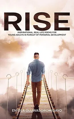E-Book (epub) RISE: Inspirational, Real-Life Poems for Young Adults in Pursuit of Personal Development von Eniola Oluwasoromidayo
