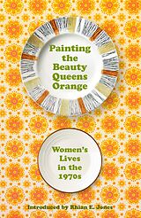 eBook (epub) Painting the Beauty Queens Orange de Carolyn Lewis