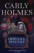 E-Book (epub) Crow Face, Doll Face von Carly Holmes