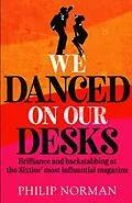 E-Book (epub) We Danced On Our Desks von Philip Norman