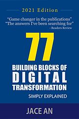 E-Book (epub) 77 Building Blocks of Digital Transformation von Jace An