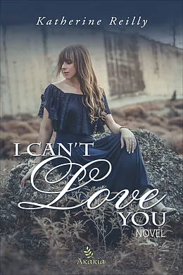 E-Book (epub) I Can't Love You von Katherine Reilly
