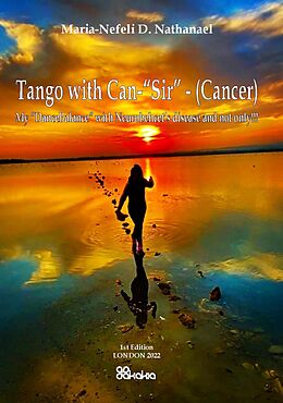 eBook (epub) Tango with Can-'Sir'(Cancer) de Maria-Nefeli Nathanael