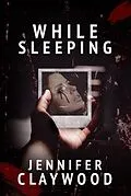 E-Book (epub) While Sleeping von Jennifer Claywood